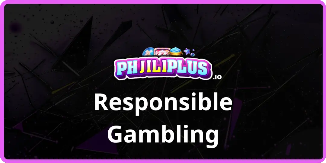 Responsible Gambling phjiliplus